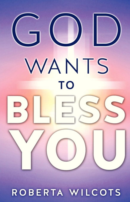 God Wants to Bless You