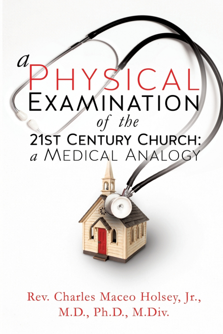 A Physical Examination of the 21st Century Church