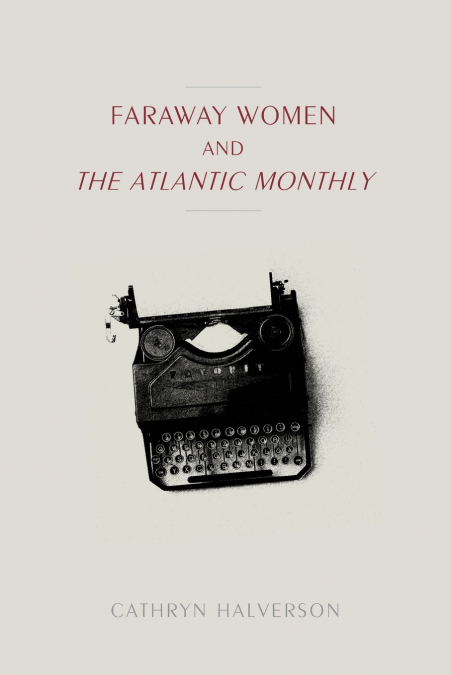 Faraway Women and the 'Atlantic Monthly'