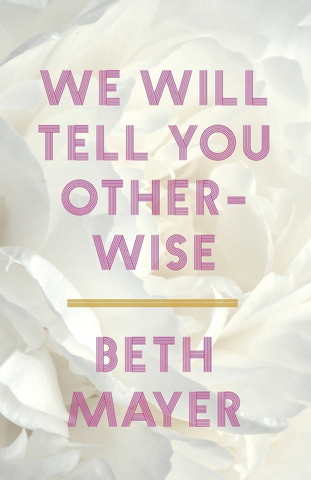 We Will Tell You Otherwise