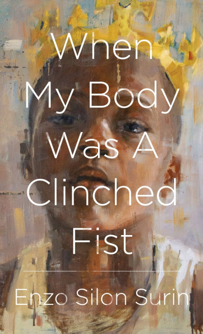When My Body Was a Clinched Fist
