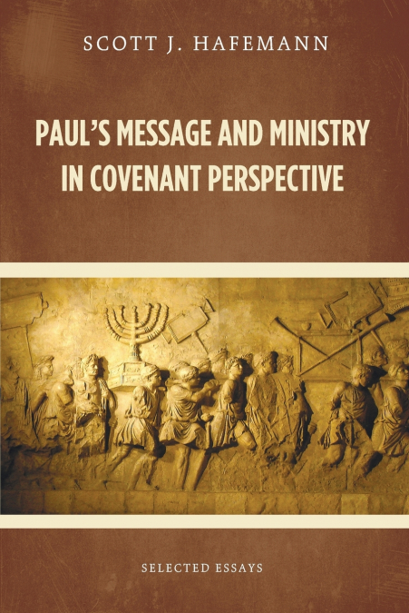 Paul’s Message and Ministry in Covenant Perspective
