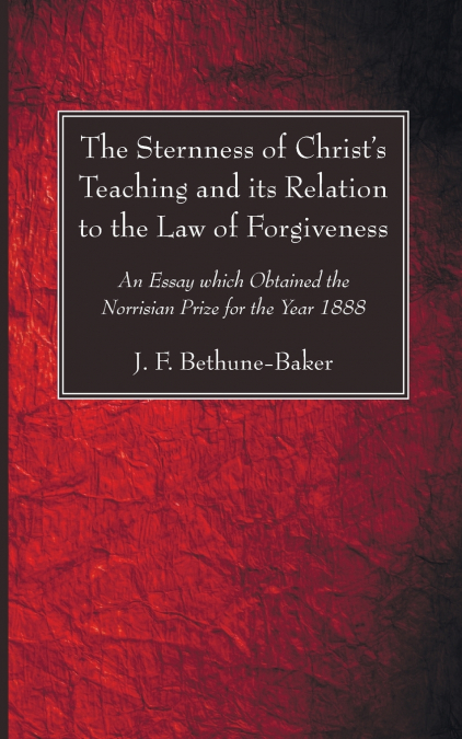 The Sternness of Christ’s Teaching and its Relation to the Law of Forgiveness