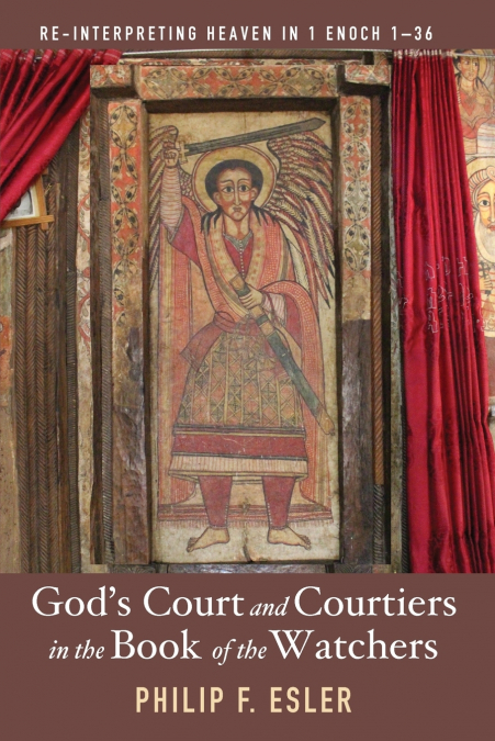 God’s Court and Courtiers in the Book of the Watchers