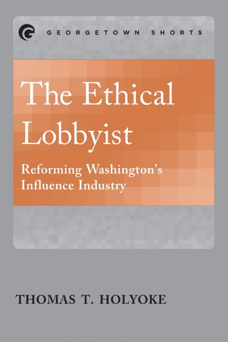 The Ethical Lobbyist