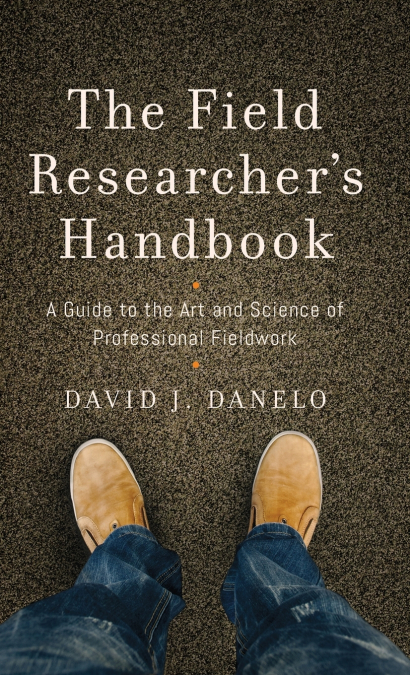 The Field Researcher’s Handbook