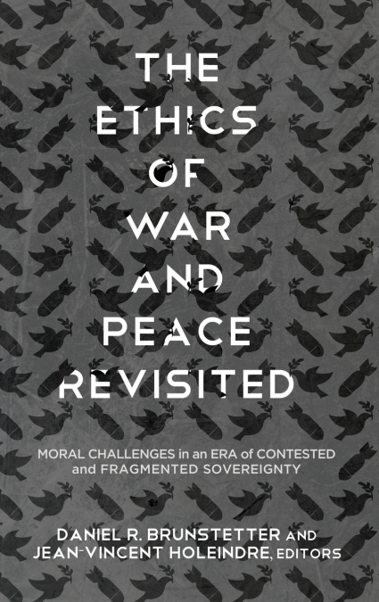 The Ethics of War and Peace Revisited