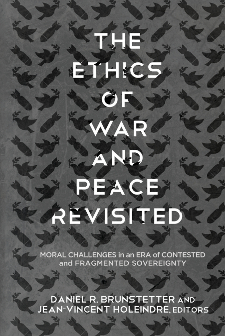The Ethics of War and Peace Revisited