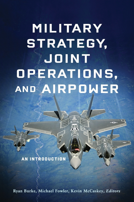 Military Strategy, Joint Operations, and Airpower
