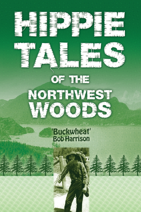 Hippie Tales of the Northwest Woods
