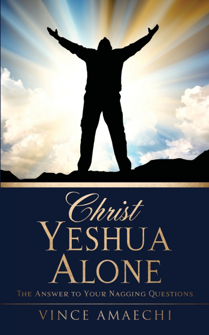 Christ Yeshua Alone