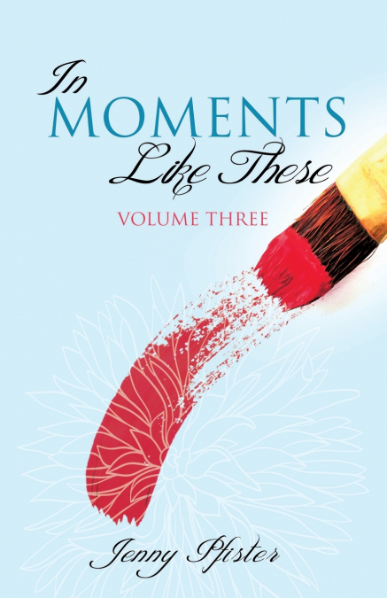 In Moments Like These Volume Three