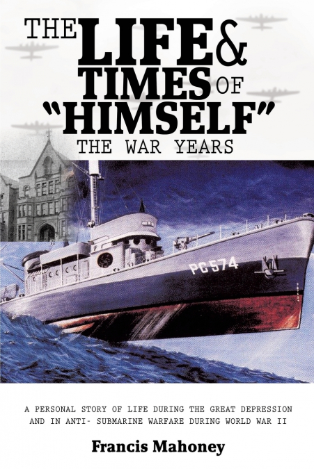 THE LIFE & TIMES OF 'HIMSELF' ... THE WAR YEARS