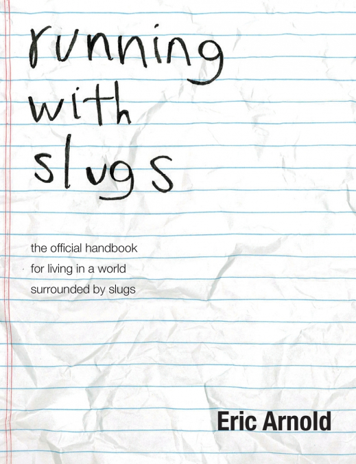 running with slugs