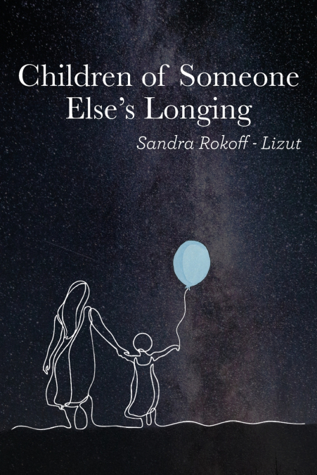 Children of Someone Else’s Longing