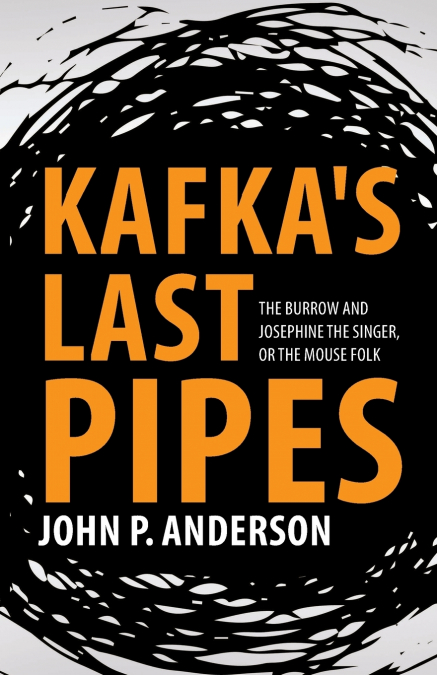 Kafka’s Last Pipes