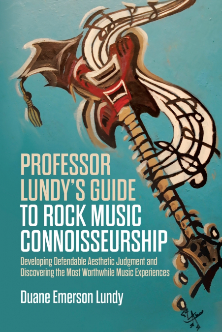 Professor Lundy’s Guide to Rock Music Connoisseurship