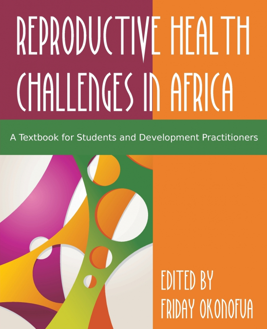 Confronting the Challenge of Reproductive Health in Africa