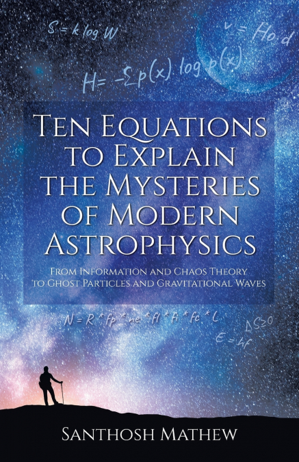 Ten Equations to Explain the Mysteries of Modern Astrophysics