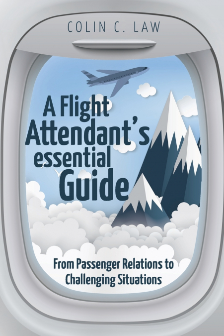 A Flight Attendant’s Essential Guide