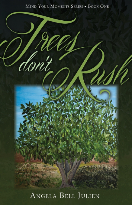 Trees Don’t Rush