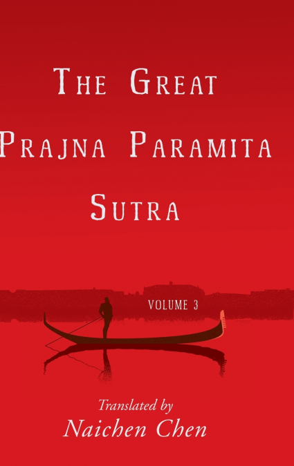 The Great Prajna Paramita Sutra, Volume 3