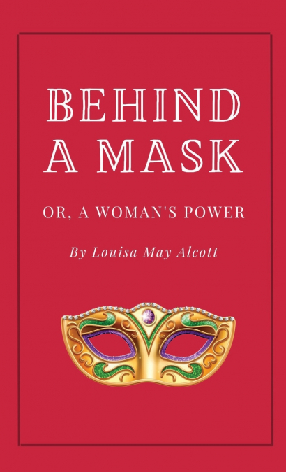Behind a Mask, or A Woman’s Power