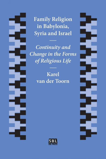 Family Religion in Babylonia, Syria and Israel