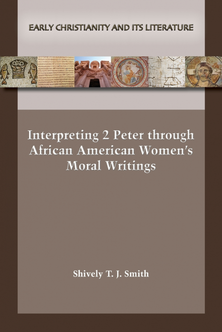 Interpreting 2 Peter through African American Women’s Moral Writings