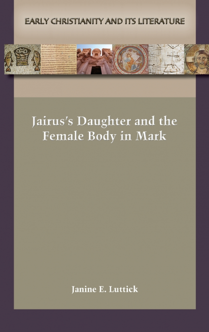 Jairus’s Daughter and the Female Body in Mark