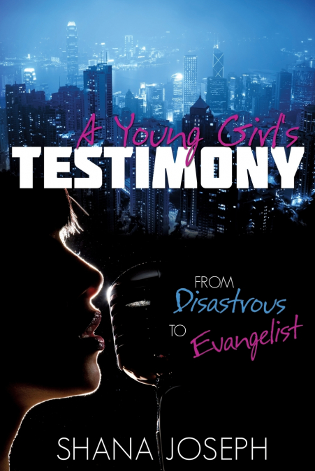 A Young Girl’s Testimony from Disastrous to Evangelist