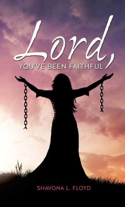 Lord, You’ve Been Faithful