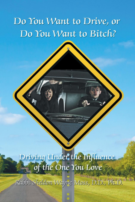 Do You Want to Drive, or Do You Want to Bitch?