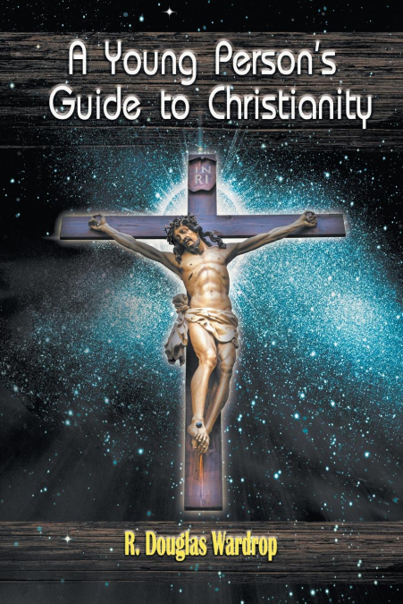 A Young Person’s Guide to Christianity