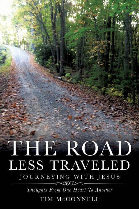 THE ROAD LESS TRAVELED,JOURNEYING WITH JESUS