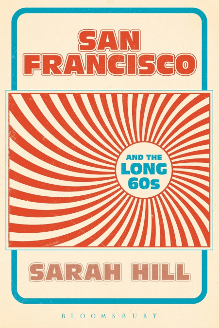 San Francisco and the Long 60s