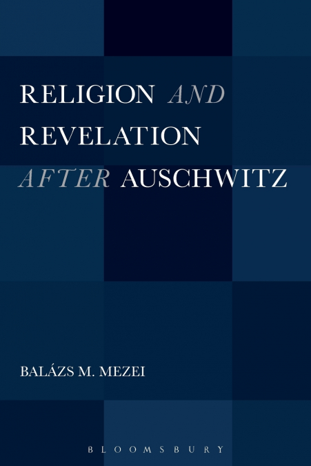 Religion and Revelation After Auschwitz