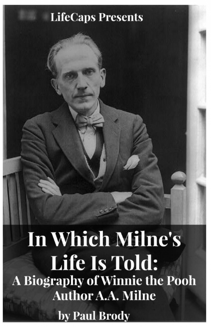 In Which Milne's Life Is Told