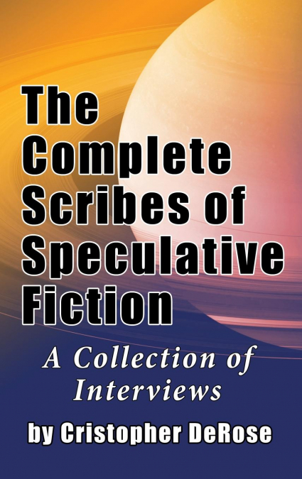 The Complete Scribes of Speculative Fiction (hardback)