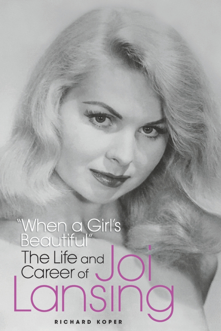 'When a Girl’s Beautiful' - The Life and Career of Joi Lansing