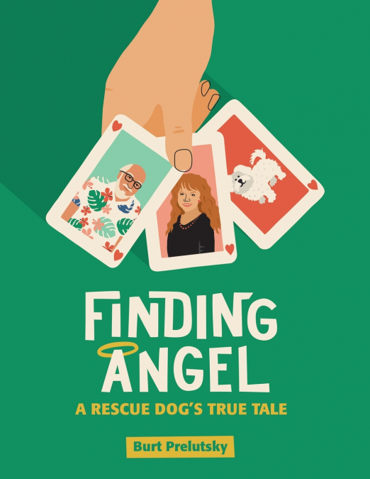 Finding Angel - A Rescue Dog’s True Tale
