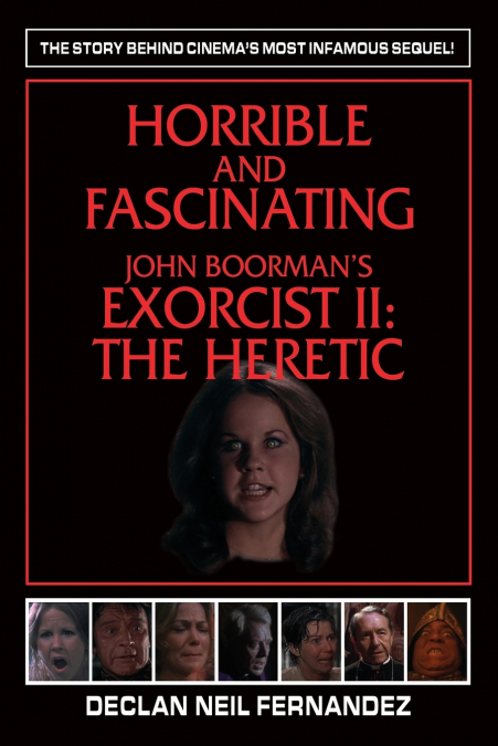 Horrible and Fascinating - John Boorman’s Exorcist II