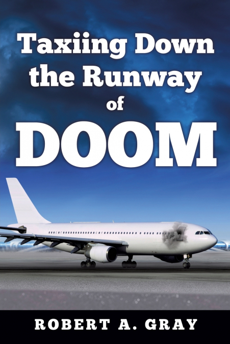 Taxiing Down the Runway of Doom