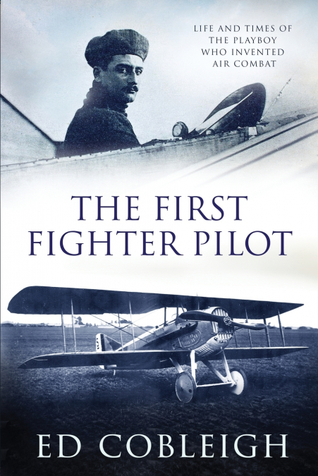 The First Fighter Pilot - Roland Garros