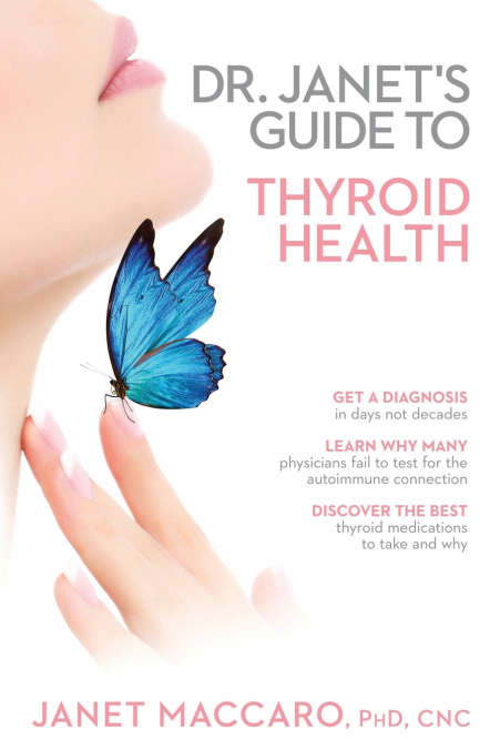 Dr. Janet’s Guide to Thyroid Health