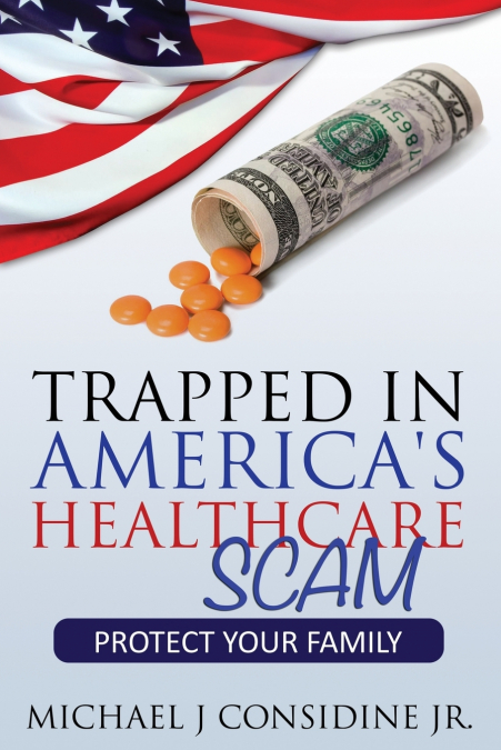 Trapped in America’s Healthcare Scam