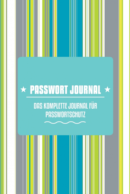 Passwort-Journal - Das Komplette Journal Fur Passwortschutz