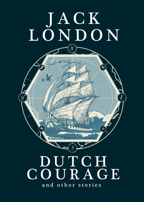 Dutch Courage and Other Stories