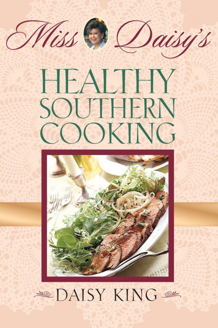 Miss Daisy’s Healthy Southern Cooking