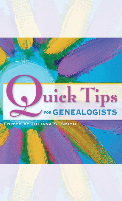 Quick Tips for Genealogists